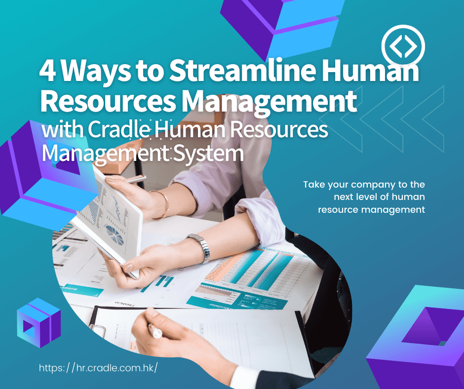 4 Ways to Streamline Human Resources Management with Cradle Human Resources Management System